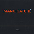 Manu Katche, Manu Katché