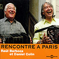 rencontre  Paris, Raul Barboza , Daniel Colin