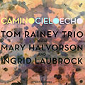 Camino cielo echo, Tom Rainey