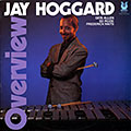Overview, Jay Hoggard