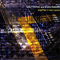 together in zero space,  Gutronic , Evan Parker