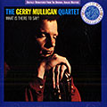 What is There to Say?, Gerry Mulligan