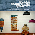 Moving right along,  World Saxophone Quartet