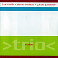 Trio, Jonas Johansen , Steve Swallow , Hans Ulrik