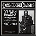 The chocolate dandies and Leonard Feather's Allstars 1940 and 1943, Coleman Hawkins