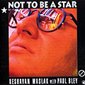 Not to be a star, Keshavan Maslak