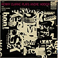 Plays Andre Hodeir, Kenny Clarke