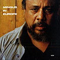 Mingus in Europe, Charles Mingus