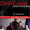 Listen to the band, Orrin Evans