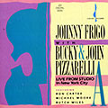 Johnny Frigo with Bucky and John Pizzarelli, Johnny Frigo , Bucky Pizzarelli , John Pizzarelli