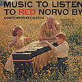 Music to listen to Red Norvo, Red Norvo