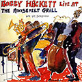 Live at the Roosevelt Grill with Vic Dickenson, Bobby Hackett