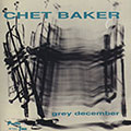 Grey December, Chet Baker