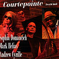 Courtepointe : live at the Sunside, Andrew Cyrille , Sophia Domancich , Mark Helias