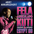 Army arrangement,  . Egypt 80 ,  Fela Kuti