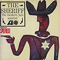 The sheriff,  The Modern Jazz Quartet