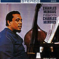 Presents Charles Mingus, Charles Mingus