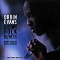 Grown old bizness, Orrin Evans