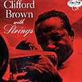 Clifford Brown with strings, Clifford Brown