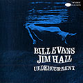 Undercurrent, Bill Evans , Jim Hall