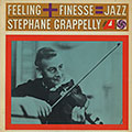 Feeling + finesse= jazz, Stephane Grappelly