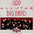 GRP All-stars Big Band, Alex Acuna , David Benoit , Randy Brecker , Gary Burton , Eddie Daniels , Russell Ferrante , Dave Grusin , Erick Marienthal , Bob Mintzer , Lee Ritenour , Tom Scott , Ernie Watts