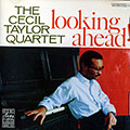 Looking ahead!, Cecil Taylor