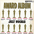 Award Album/ Jazz vocals, Sallie Blair , Chris Connor , Frances Faye , Johnny Hartman , Julie London , Carmen McRae , Charlie Mingus , Frank Minion , Betty Roch , Nina Simone , Mel Torme , Jerri Winters