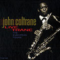 Live Trane: The European tours, John Coltrane
