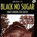 Black no sugar, Robert Aaron , Ray Charles , Willie Dixon , W.C Handy , Coleman Hawkins , Elmore James , Blind Willie Johnson , Charles Mingus , Thelonious Monk ,  Various Artists