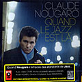Quand le Jazz est l, Claude Nougaro
