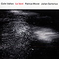 Le vent, Patrice Moret , Julian Sartorius , Colin Vallon