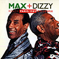 Max + Dizzy - Paris 1989, Dizzy Gillespie , Max Roach