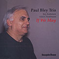 If we may, Paul Bley