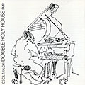 Double holy house, Cecil Taylor