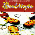 Bar utopia, Mike Westbrook