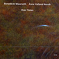 Over tones, Benedicte Maurseth , Asne Valland Nordli