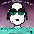 Happy anniversary, Charlie Brown, Patti Austin , David Benoit , Dave Brubeck , Chick Corea , Kenny G , Dave Grusin , B.B. King , Gerry Mulligan , Amani A.W. Murray , Lee Ritenour , Joe Williams