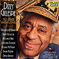 To bird with love, Dizzy Gillespie