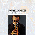 The bebop master, Howard McGhee