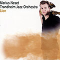 Lion, Marius Neset ,   Trondheim Jazz Orchestra