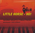 Little Horse- ho!, George Gruntz , Tobias Preisig