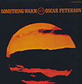 Something Warm, Oscar Peterson