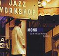 Monk: The complete Live at the Jazz Workshop, Thelonious Monk
