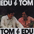 Edu and Tom, Tom Jobim , Edu Lobo