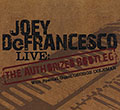 The authorized bootleg: LIVE, Joey Defrancesco