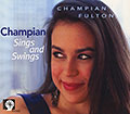 Champian sings and swings, Fulton Champian