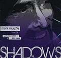 Shadows, Mark Murphy