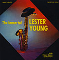 The Immortal Lester Young, Lester Young