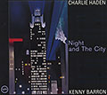Night and the city, Kenny Barron , Charlie Haden